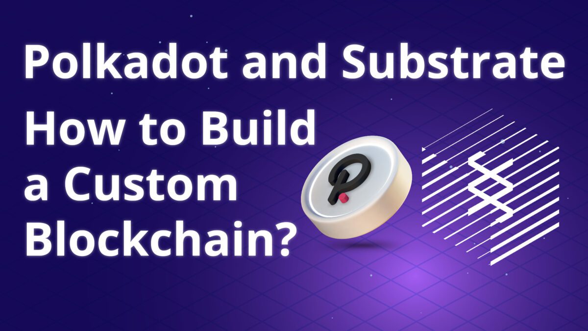 create a custom blockchain using substrate framework