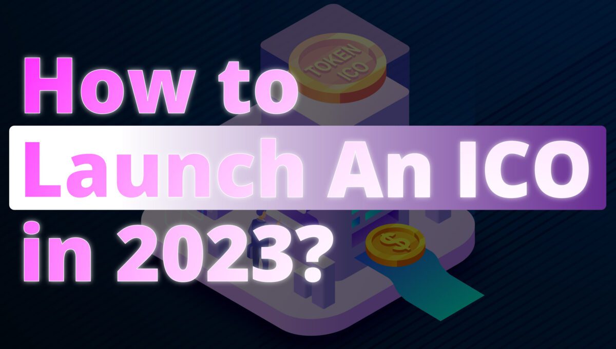 ICO Development: Launching an ICO Successfully in 2023
