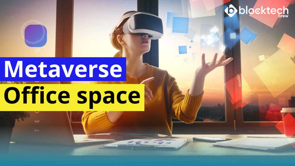 Metaverse Office Space – How Working in Future Looks Like!