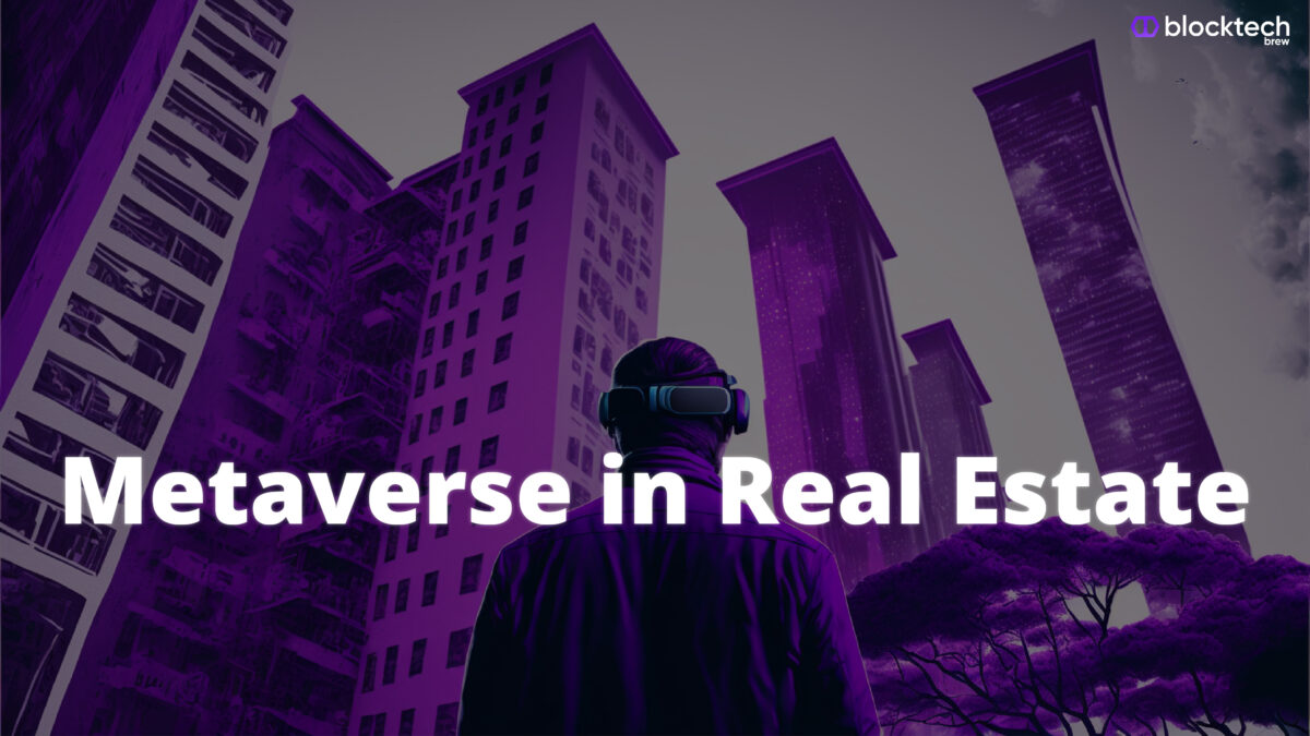 Metaverse in Real Estate Industry – Impact & Benefits