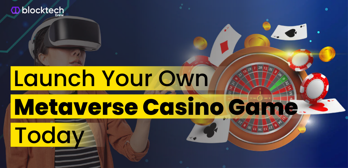 Launch Your Own Metaverse Casino Game Today!