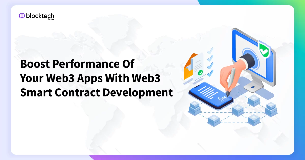 Boost Performance Of Your Web3 Apps With Web3 Smart Contract Development