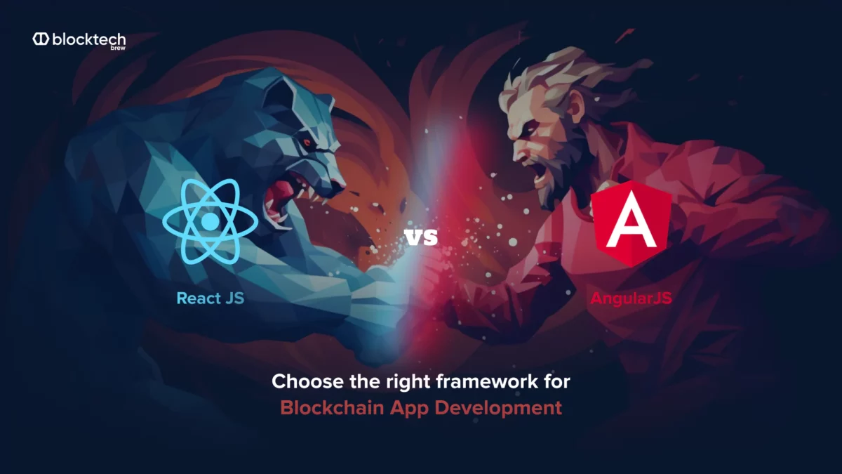 Blocktech Brew | React Vs Angular - Choose the Right Framework for Blockchain App Development