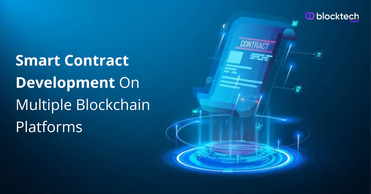 Understanding Smart Contract Development On Multiple Blockchain Platforms