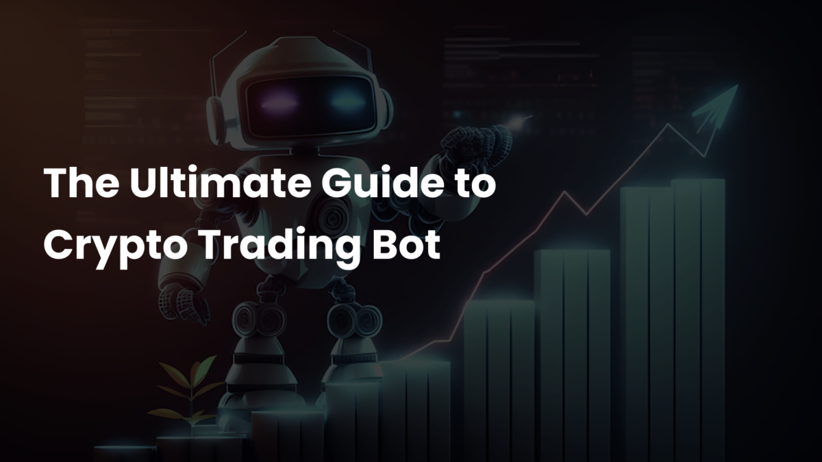 Crypto Trading Bot: The Ultimate Guide to Cryptocurrency Trading with AI